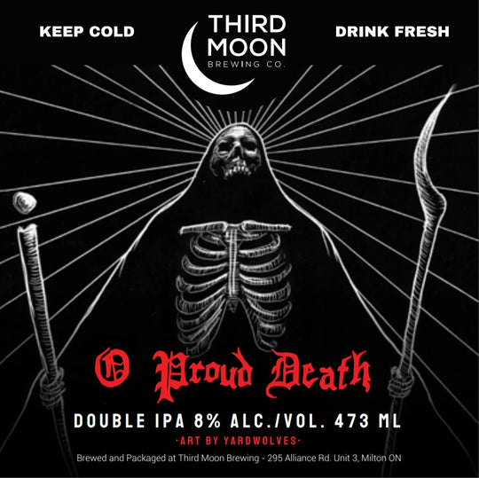 Third Moon Brewing - O Proud Death 473ml